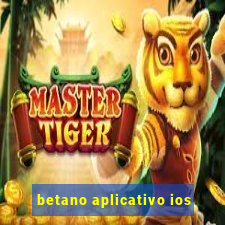 betano aplicativo ios